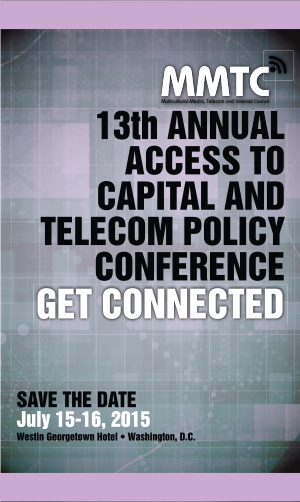 MMTC 2015 Access to Capital and Telecom Policy Conference